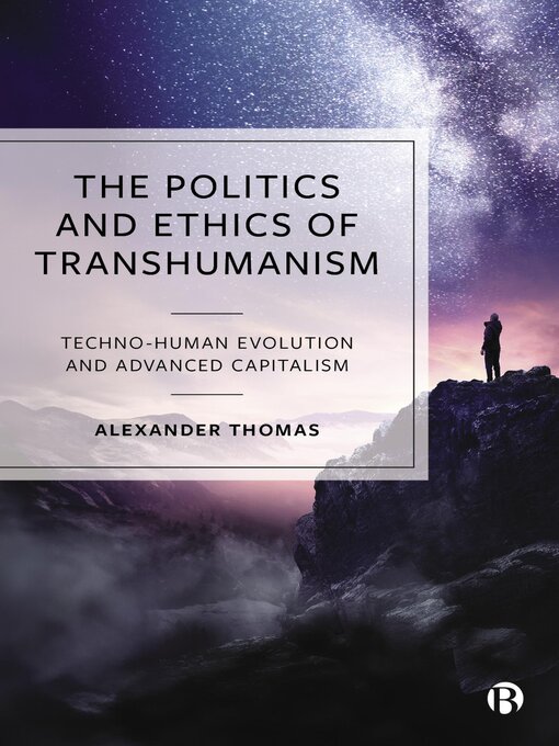 Title details for The Politics and Ethics of Transhumanism by Alexander Thomas - Available